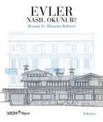 Evler  Nasıl Okunur? & Resimli Ev Mimarisi Rehberi