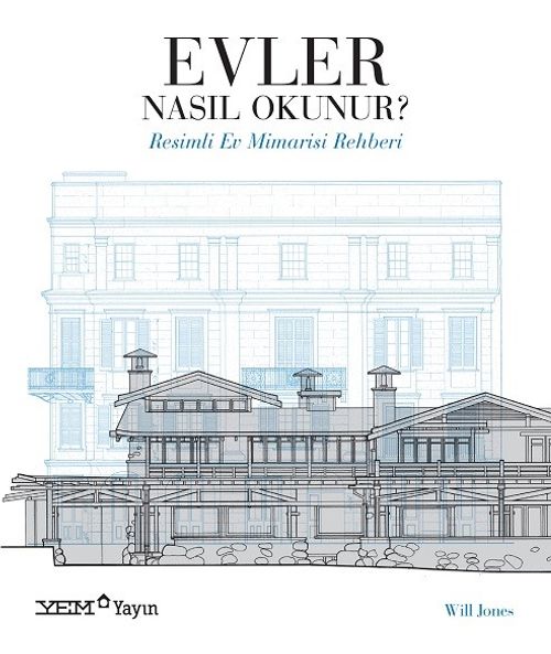 Evler  Nasıl Okunur? & Resimli Ev Mimarisi Rehberi