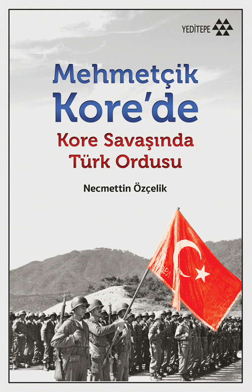 Mehmetçik Kore'de & Kore Savaşında Türk Ordusu