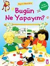 Bug&uuml;n Ne Yapayım?