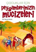 Çocuklar İçin Peygamberimizin Mucizeleri