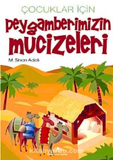Peygamberimizin Mucizeleri Çocuklar İçin - Bilinmeyen Yazar