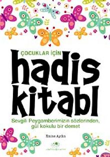 Çocuklar İçin Hadis Kitabı - Bilinmeyen Yazar
