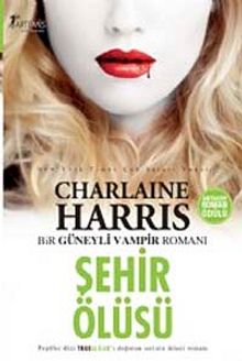 Şehir Ölüsü & Bir Güneyli Vampir Romanı - Charlaine Harris