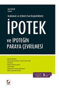 İpotek ve İpoteğin Paraya Çevrilmesi & Açıklamalı ve İçtihatlı Son Değişikliklerle