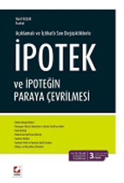 İpotek ve İpoteğin Paraya Çevrilmesi & Açıklamalı ve İçtihatlı Son Değişikliklerle
