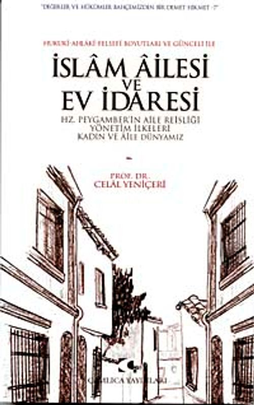 İslam Ailesi ve Ev İdaresi & Hz. Peygamberin Aile Reisliği Yönetim İlkeleri Kadın ve Aile Dünyamız