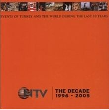The Decade 1996-2005 & Events of Turkey and The World During The Last 10 Years
