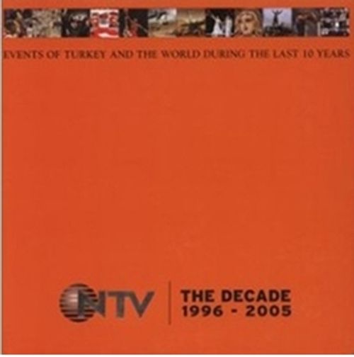 The Decade 1996-2005 & Events of Turkey and The World During The Last 10 Years