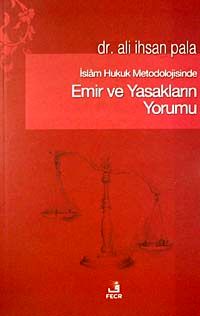 İslam Hukuk Metodolojisinde Emir ve Yasakların Yorumu