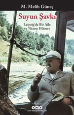 Suyun Şavkı & Leipzig'de Bir Aile ve Nazım Hikmet