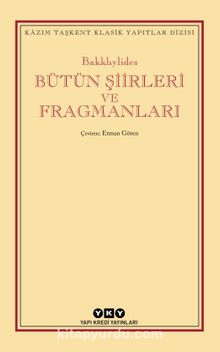 Bütün Şiirleri ve Fragmanları - Bakkhylides