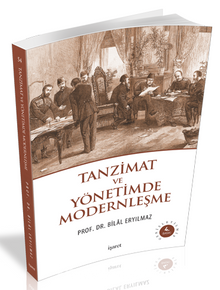 Tanzimat ve Yönetimde Modernleşme - Prof. Dr. Bilal Eryılmaz