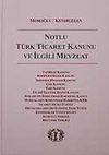 Notlu T&uuml;rk Ticaret Kanunu ve İlgili Mevzuat