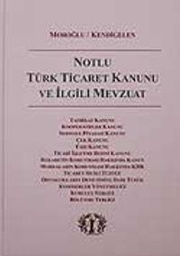 Notlu Türk Ticaret Kanunu ve İlgili Mevzuat