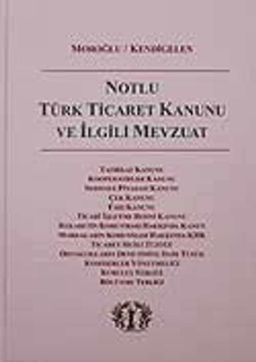 Notlu Türk Ticaret Kanunu ve İlgili Mevzuat