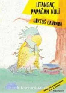 Utangaç Papağan Huli / Değerler Serisi - Göktuğ Canbaba