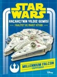 Star Wars Kaçakçı'nın Yıldız Gemisi Faaliyet ve Maket Kitabı