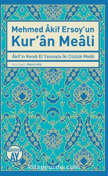 Mehmed Akif Ersoy'un Kur'an Meali  & Akif'in Kendi El Yazısıyla İki Cüzlük Meali 