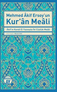Mehmed Akif Ersoy'un Kur'an Meali  & Akif'in Kendi El Yazısıyla İki Cüzlük Meali 