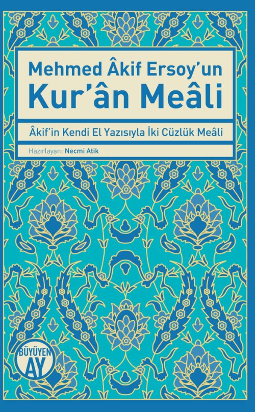 Mehmed Akif Ersoy'un Kur'an Meali  & Akif'in Kendi El Yazısıyla İki Cüzlük Meali 