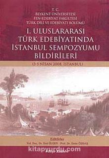 I. Uluslararası Türk Edebiyatında İstanbul Sempozyumu Bildirileri (3-5 Nisan 2008 İstanbul)