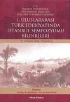 I. Uluslararası T&uuml;rk Edebiyatında İstanbul Sempozyumu Bildirileri (3-5 Nisan 2008 İstanbul)