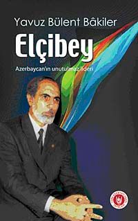 Elçibey & Azerbaycan'ın Unutulmaz Lideri