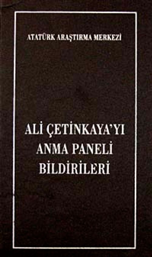 Ali Çetinkaya'yı Anma Paneli Bildirileri