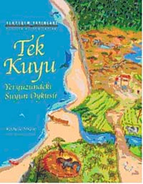 Tek Kuyu & Yeryüzündeki Suyun Öyküsü