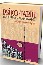 Psiko-Tarih & Sezgilerimiz ve Takıntılarımız