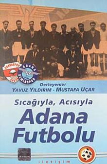 Sıcağıyla Acısıyla Adana Futbolu