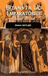 Bizans'ta Üç İmparatoriçe & Theodora, Irini, Zoe