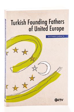 Turkish Founding Fathers Of United Europe