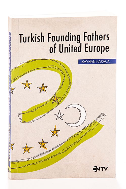 Turkish Founding Fathers Of United Europe