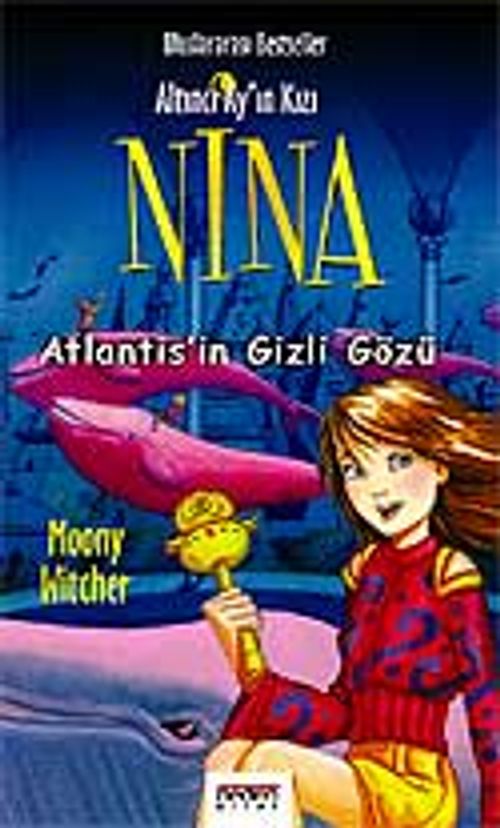 Nina Macerası Sona Eriyor Nina-4 Atlantis'in Gizli Gözü