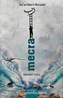 Mecra & Kur'an İslam'ın Mecrasıdır! - Mehmet Yaslı