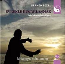 Evrenle Kucaklaşmak & Ta Chi'nin Getirdikleri - Sermed Tezel