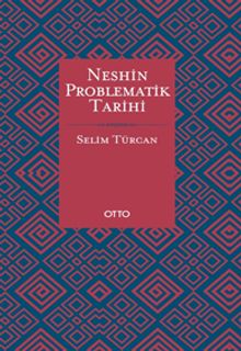 Neshin Problematik Tarihi