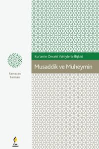 Kur'an'ın Önceki Vahiylerle İlişkisi Musaddik ve Müheymin 