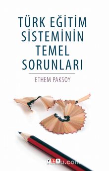 Türk Eğitim Sisteminin Temel Sorunları - Ethem Paksoy