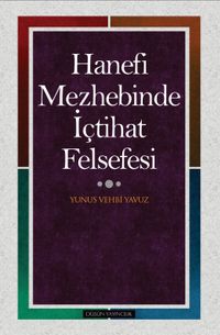 Hanefi Mezhebinde İçtihat Felsefesi
