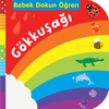 G&ouml;kkuşağı / Bebek Dokun &Ouml;ğren