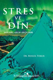 Stres ve Din - Dr. Behlül Tokur