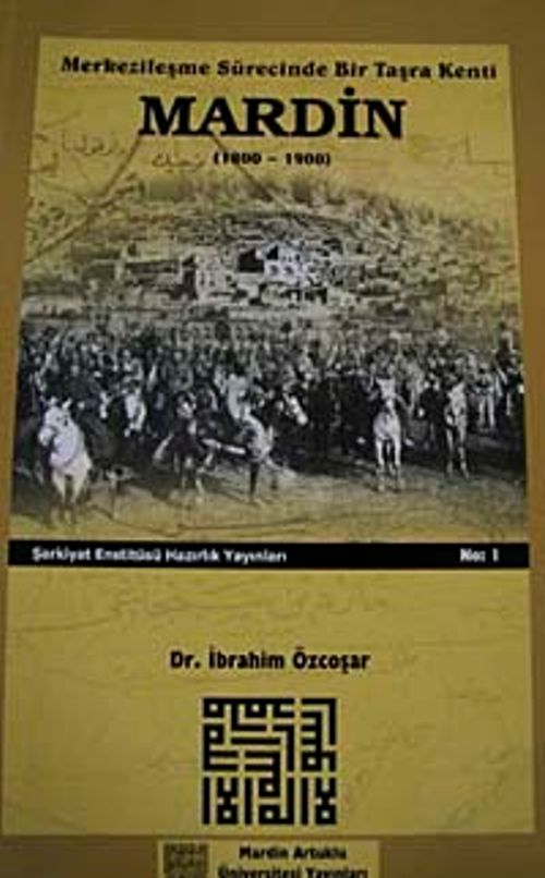 Merkezileşme Sürecinde Bir Taşra Kenti Mardin
