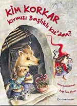 Kim Korkar Kırmızı Başlıklı Kız'dan