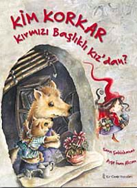 Kim Korkar Kırmızı Başlıklı Kız'dan