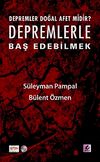 Depremler Doğal Afet midir? Depremlerle Baş Edebilmek