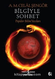 Bilgiyle Sohbet & Popüler Bilim Yazıları - A. M. Celal Şengör