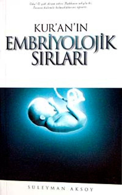 Kur'an'ın Embriyolojik Sırları